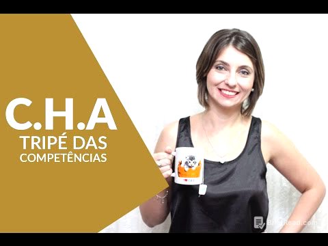 C.H.A - Tripé das Competências.