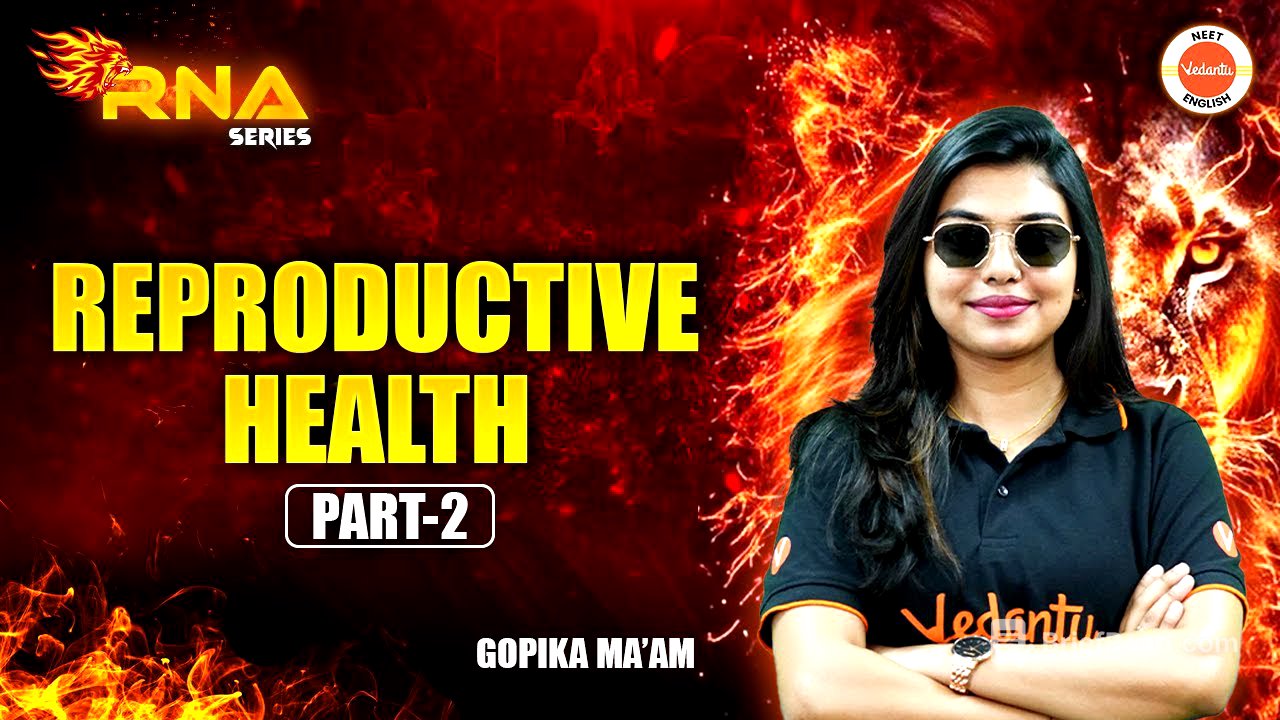 Reproductive Health | Part 2 | NEET 2025 & 2026 Biology | Gopika Ma'am