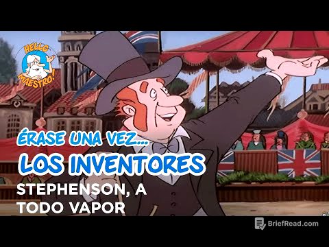 Erase Una Vez... Los inventores - Stephenson, a todo vapor