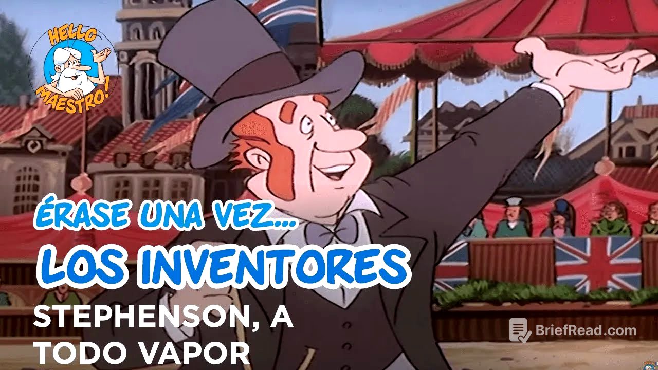Erase Una Vez... Los inventores - Stephenson, a todo vapor