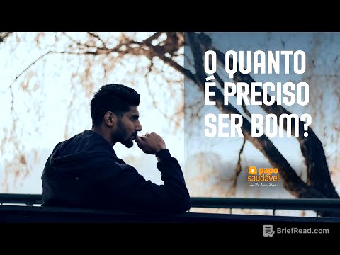 PAPO SAUDÁVEL: O QUANTO É PRECISO SER BOM?