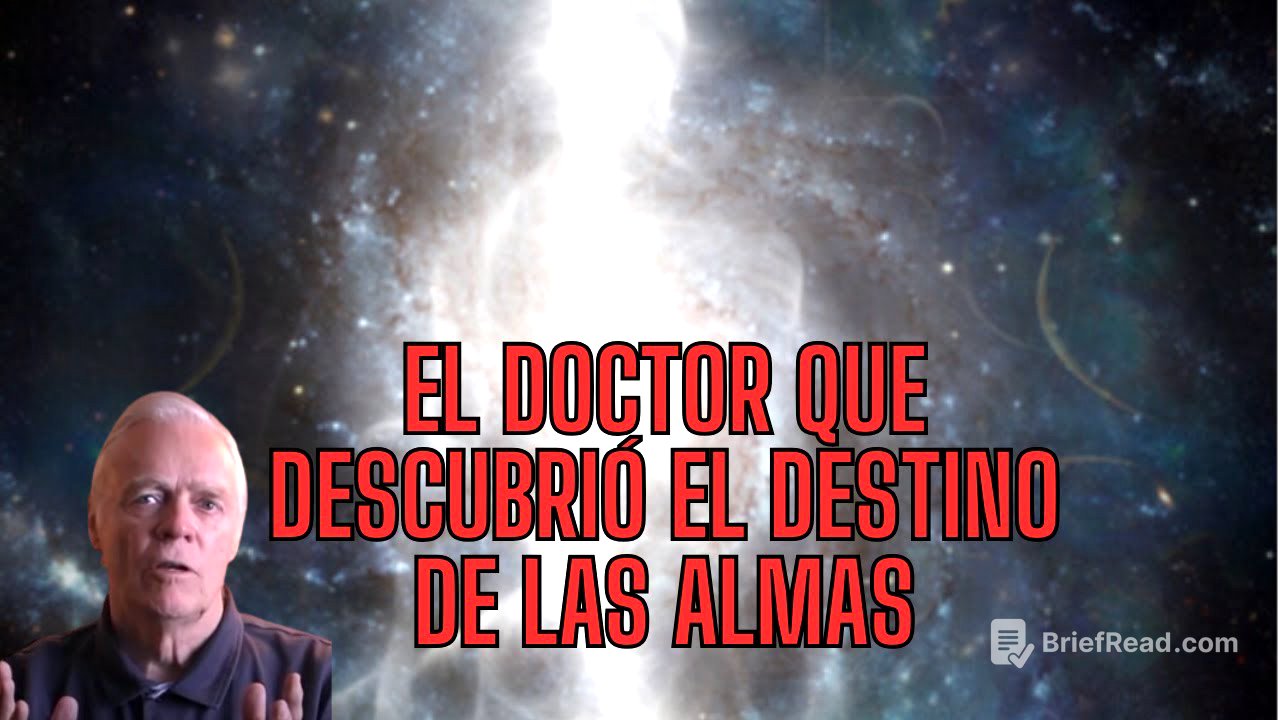 EL DOCTOR QUE DESCUBRIÓ CUAL ES EL PROPOSITO FINAL DE LAS ALMAS