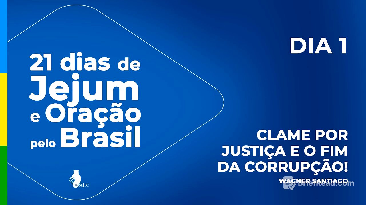 DIA 1 -  21 DIAS DE JEJUM E ORAÇÃO PELO BRASIL - WAGNER SANTIAGO - INSEJEC