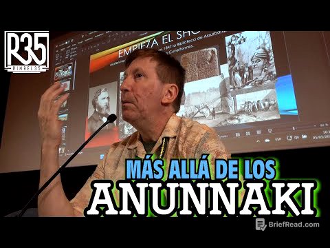 MÁS ALLÁ DE LOS ANUNNAKI - CONFERENCIA COMPLETA
