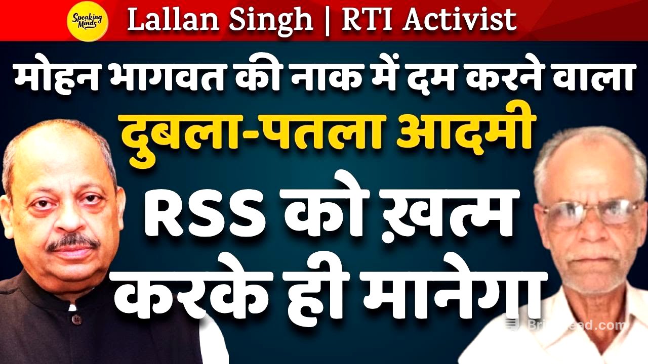 The Fearless Man Challenging Mohan Bhagwat and RSS: A Bold Fight to Dismantle