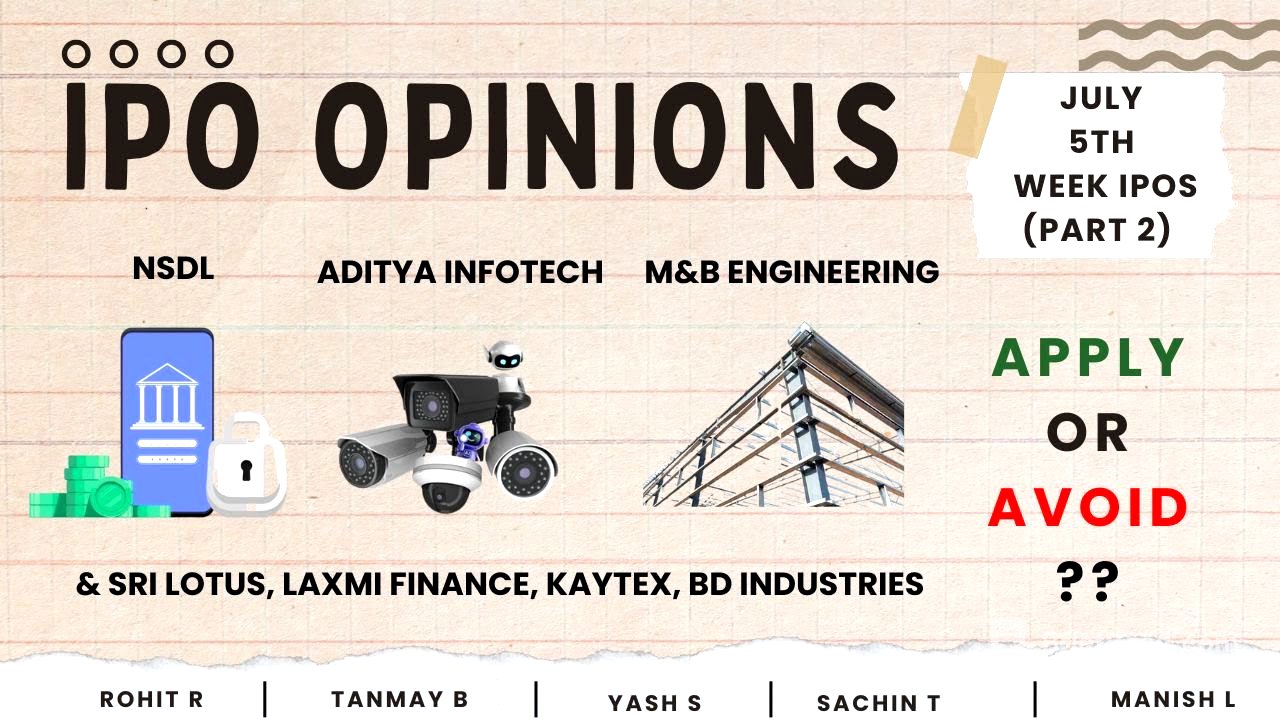 NSDL, CP Plus, M&B, Sri Lotus & other July 5th week IPOs : Apply/Avoid? Primary Market Chatter
