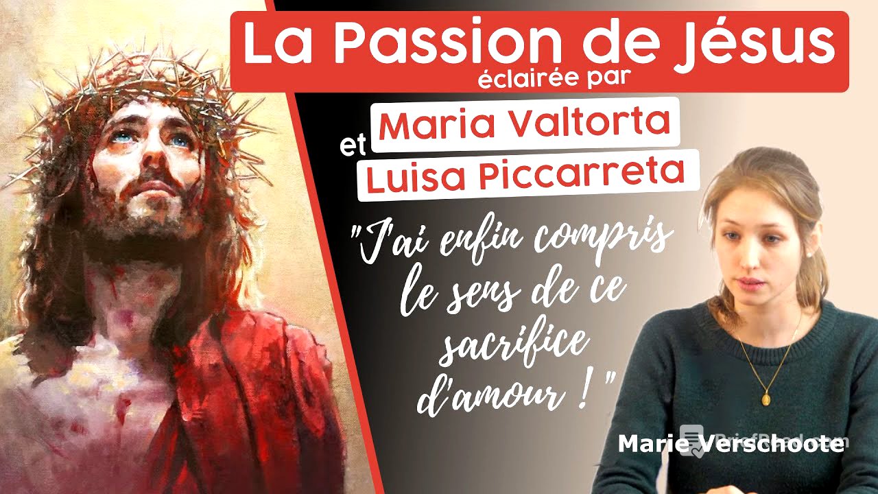 "J'ai enfin compris La passion de Jésus" grâce à Maria Valtorta et Louisa Piccarreta par Marie
