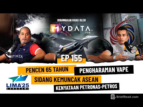 EP155 | LIMA ‘25, Pencen 65 Tahun, Pengharaman Vape, Sidang Kemuncak ASEAN, Petronas-Petros