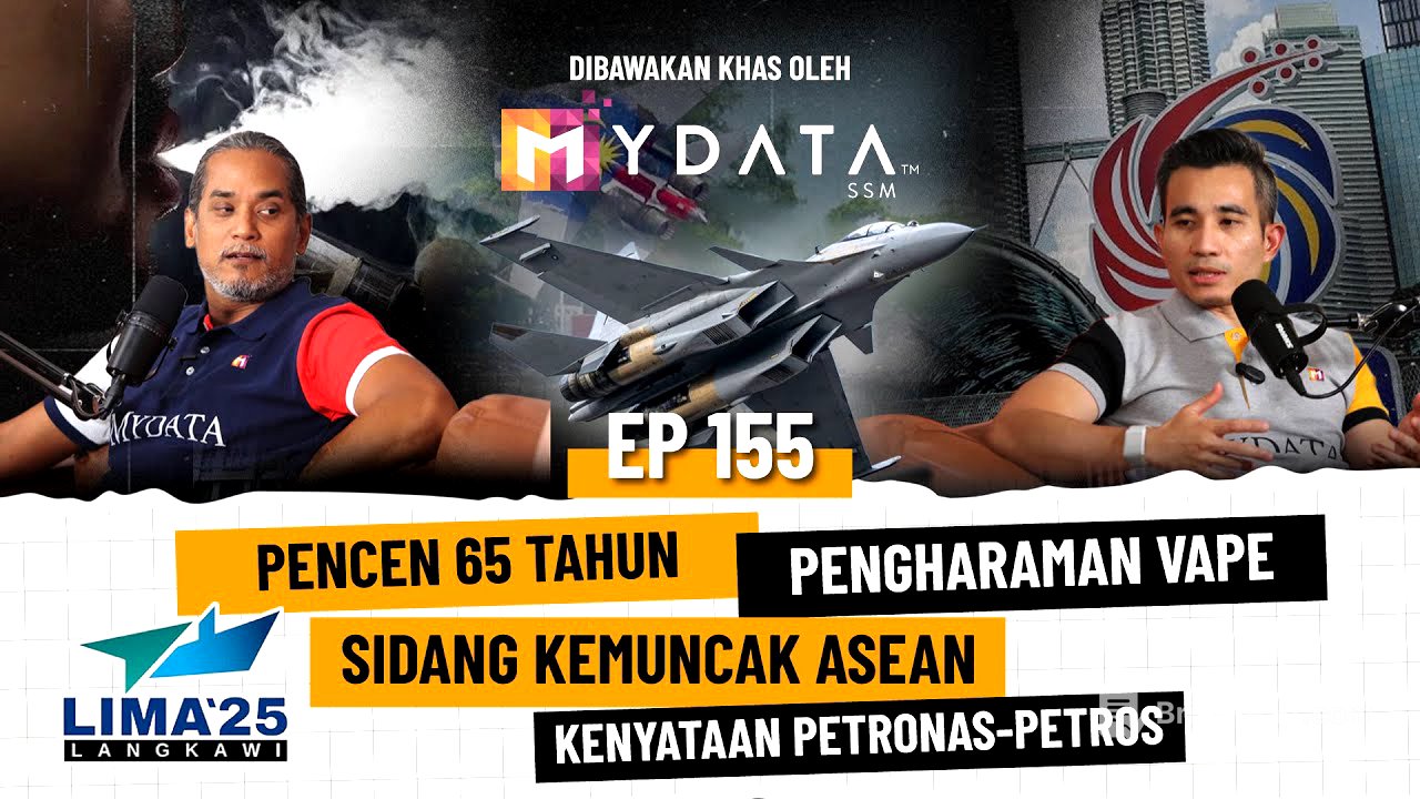 EP155 | LIMA ‘25, Pencen 65 Tahun, Pengharaman Vape, Sidang Kemuncak ASEAN, Petronas-Petros