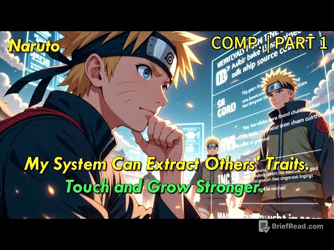 【Comp.P1】Naruto: My System Can Extract Others' Traits.Touch and Grow Stronger.