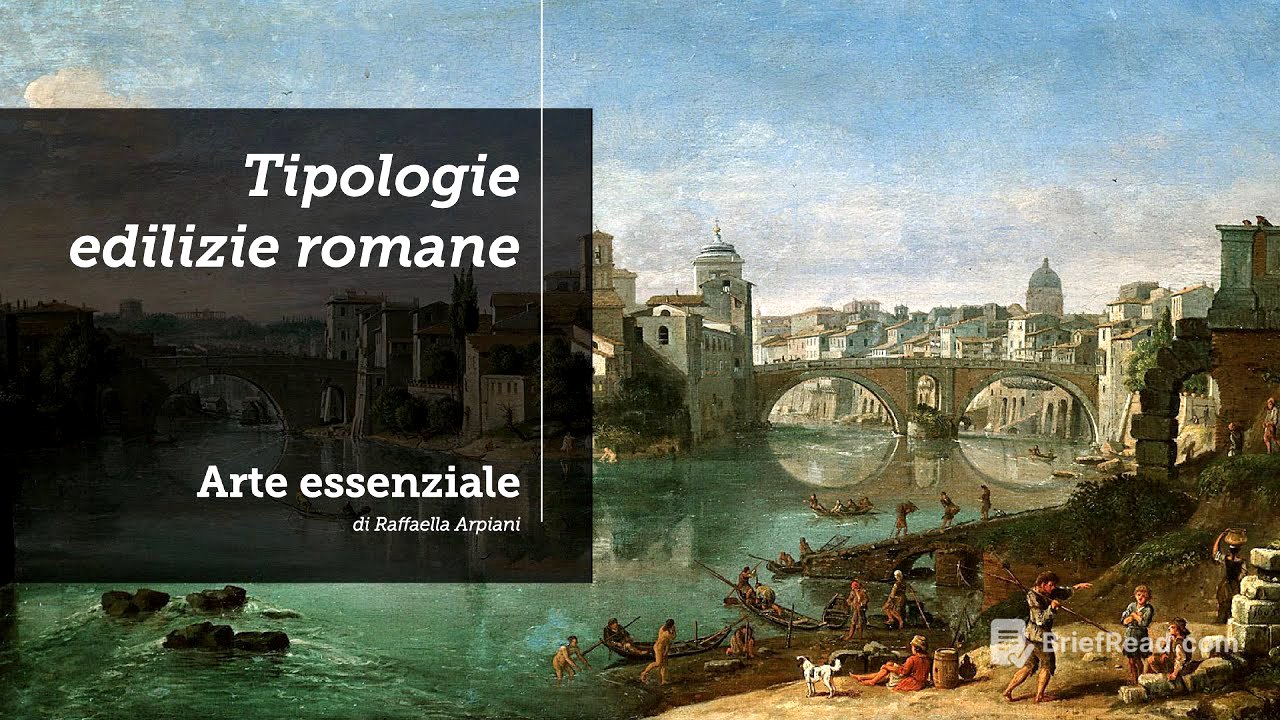 Tipologie edilizie romane: strade, ponti, fognature, acquedotti, terme