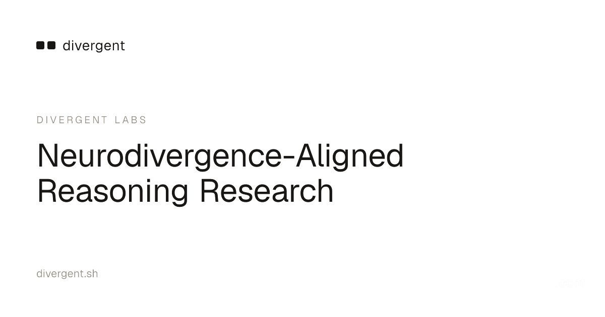 Divergent Labs — Neurodivergence-Aligned Reasoning Research