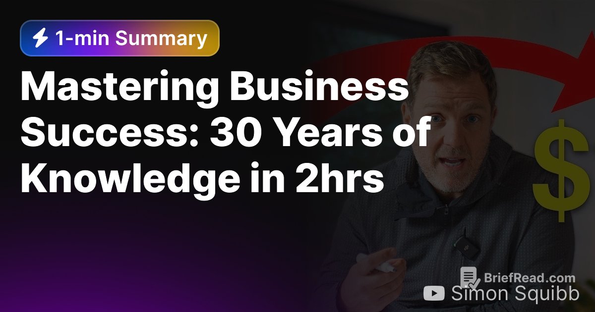 Mastering Business Success: 30 Years of Knowledge in 2hrs | Eightify
