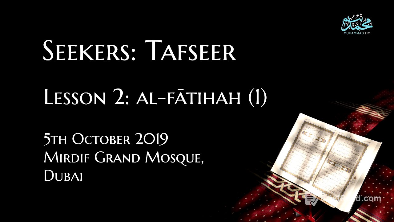 Seekers of Knowledge: Tafseer 2 - al-Faatihah (part one) - Muhammad Tim Humble
