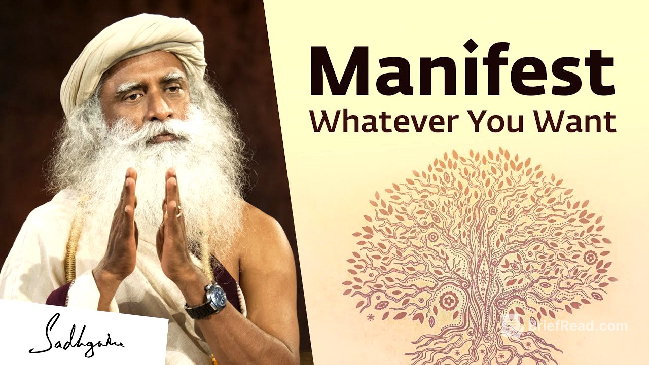 Sadhguru On How to Manifest What You Really Want