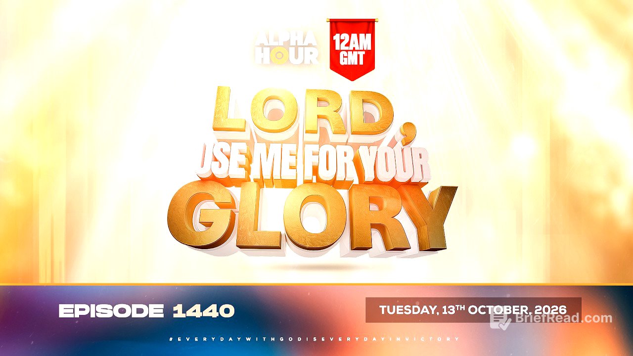 ALPHA HOUR EPISODE 1440 || LORD USE ME FOR YOUR GLORY || TUESDAY OCTOBER 13TH, 2026