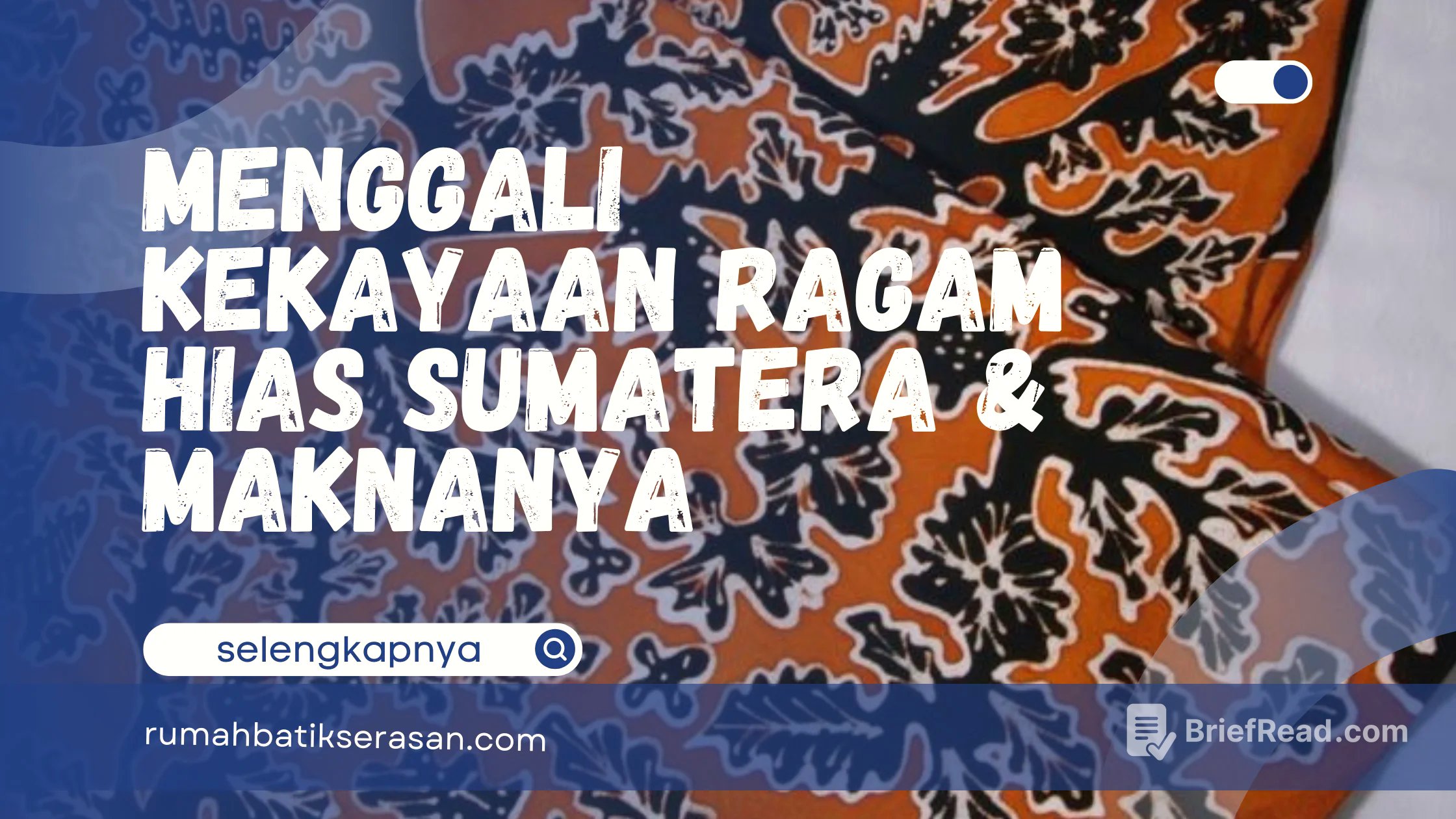 Menggali Kekayaan Ragam Hias Sumatra & Maknanya